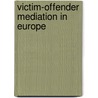 VICTIM-OFFENDER MEDIATION IN EUROPE door Onbekend