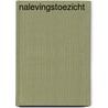 NALEVINGSTOEZICHT door L.J.J. Rogier