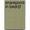 SharePoint in bedrijf door Danny Burlage