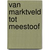 Van Marktveld tot meestoof door Frank de Klerk