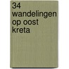 34 Wandelingen op Oost Kreta door Peter Dijkstra