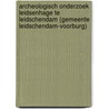 Archeologisch onderzoek Leidsenhage te Leidschendam (gemeente Leidschendam-Voorburg) door R.F. Engelse