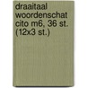 DraaiTaal Woordenschat cito M6, 36 st. (12x3 st.) by Unknown