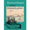 Slaven en schepen in het Atlantisch gebied by Unknown