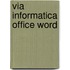 Via informatica office word