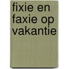 Fixie en Faxie op vakantie by Peter van der Naald