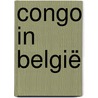 Congo in België door Onbekend