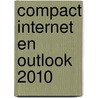 Compact Internet en Outlook 2010 door Dick Knetsch