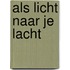 Als licht naar je lacht