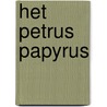 Het Petrus Papyrus door Jeroen van Dillen