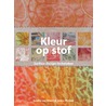 Kleur op stof by Sandra van Velzen