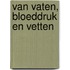 Van vaten, bloeddruk en vetten