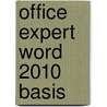 Office Expert Word 2010 Basis door Anne Timmer