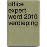 Office Expert Word 2010 verdieping door Anne Timmer
