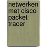 Netwerken met Cisco Packet Tracer door Adnan Kazan