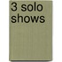 3 Solo Shows