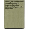 Toetsingsadvies over het milieueffectrapport bestemmingsplan buitengebied gemeente Lingewaard door Onbekend