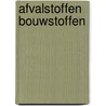 Afvalstoffen bouwstoffen door Onbekend