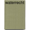 Waterrecht by Unknown