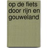 Op de fiets door Rijn en Gouweland door Loek Heskes