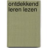 Ontdekkend leren lezen door Ewald Vervaet