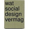 Wat social design vermag by Wilco Kroes