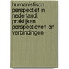 Humanistisch perspectief in Nederland, praktijken perspectieven en verbindingen door I. Yerden