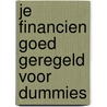 Je financien goed geregeld voor dummies door RamóN. Wernsen