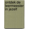 Ontdek de leermeester in jezelf door Elisabeth S. Beerten