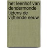 Het Leenhof van Dendermonde tijdens de vijftiende eeuw door Willy Stevens
