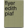 Flyer Edith Piaf door Hillewaere Toon