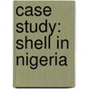 Case study: shell in Nigeria door Bianca Linckens
