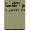Principes van hartelijk organiseren door Michel Cobben