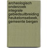 Archeologisch onderzoek integrale gebiedsuitbreiding Heukelomsebeek, Gemeente Bergen door L.R. Van Wilgen