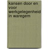 Kansen door en voor werkgelegenheid in Waregem by Steven Brandt