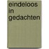 Eindeloos in gedachten