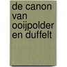 De canon van Ooijpolder en Duffelt by Jan Van Eck