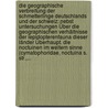 Die Geographische Verbreitung Der Schmetterlinge Deutschlands Und Der Schweiz: Nebst Untersuchungen Über Die Geographischen Verhältnisse Der Lepidopterenfauna Dieser Länder Überhaupt. Die Noctuinen Im Weitern Sinne (cymatophoridae, Noctuina S. Str.,... by August Speyer