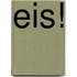 Eis!