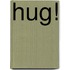 Hug!