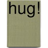 Hug! door Ben Mantle