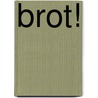 Brot! door Konrad Alberti