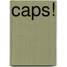 Caps! by Phoebe Wells