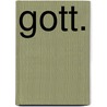 Gott. door Johann Gottfried Von Herder