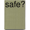 Safe? door Frank Retief