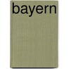 Bayern by Lorenz Von Westenrieder