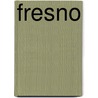 Fresno door Michael J. Semas