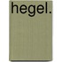 Hegel.