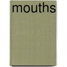Mouths by Melanie Mitchell