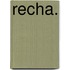 Recha.
